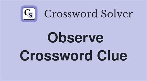 observe crossword clue